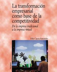 LA TRANSFORMACION EMPRESARIAL COMO BASE DE LA COMPETITIVIDA | 9788436818512 | CUESTA FERNANDEZ FELIX | Llibres Parcir | Librería Parcir | Librería online de Manresa | Comprar libros en catalán y castellano online