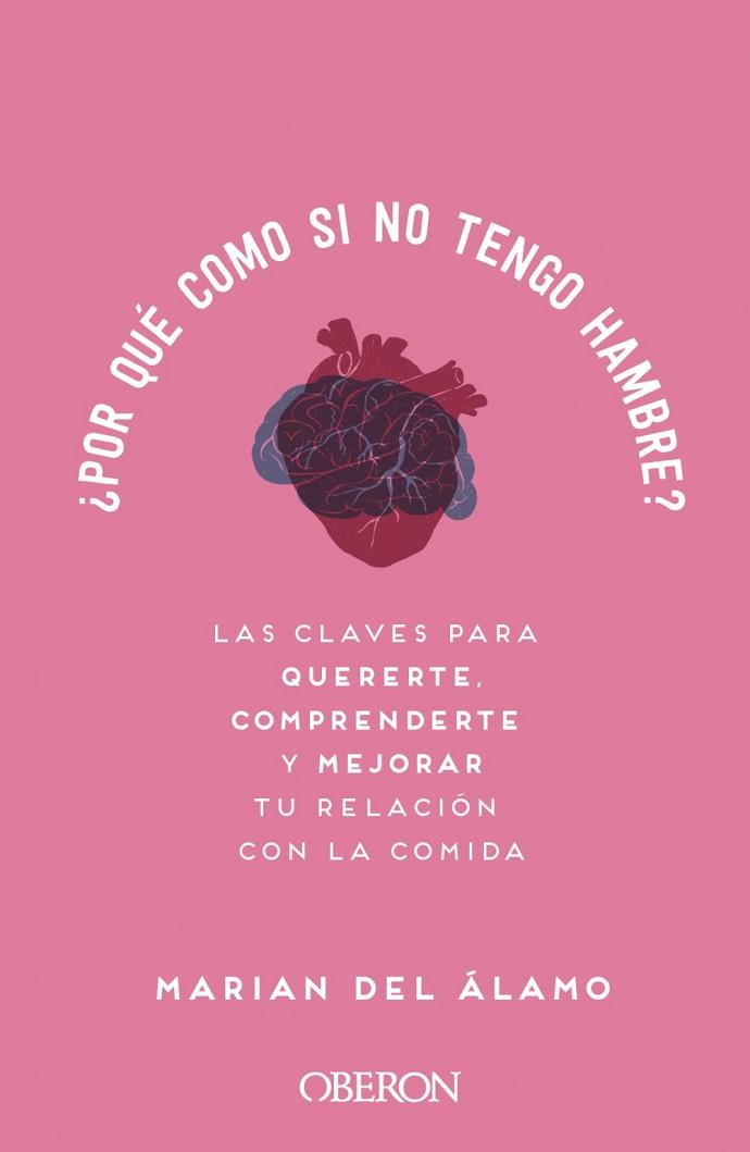 ¿POR QUÉ COMO SI NO TENGO HAMBRE? | 9788441543089 | DEL ÁLAMO, MARIAN | Llibres Parcir | Llibreria Parcir | Llibreria online de Manresa | Comprar llibres en català i castellà online
