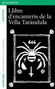 LLIBRE D'ENCANTERIS DE LA VELLA TARÀNDULA | 9788424647902 | FOLCK, JORDI | Llibres Parcir | Librería Parcir | Librería online de Manresa | Comprar libros en catalán y castellano online