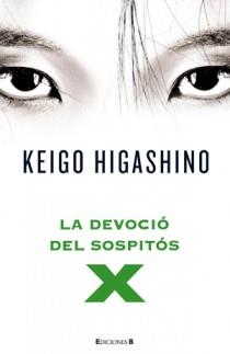 LA DEVOCIO DEL SOSPITOS X | 9788466649148 | HIGASHINO KEIGO | Llibres Parcir | Llibreria Parcir | Llibreria online de Manresa | Comprar llibres en català i castellà online