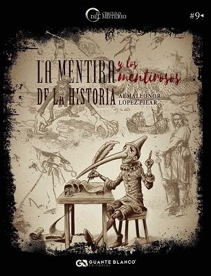LA MENTIRA Y LOS MENTIROSOS DE LA HISTORIA | 9788416808472 | LÓPEZ PILAR, ALMALEONOR | Llibres Parcir | Librería Parcir | Librería online de Manresa | Comprar libros en catalán y castellano online