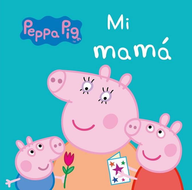 MI MAMÁ (PEPPA PIG. TODO CARTÓN) | 9788448847302 | VARIOS AUTORES | Llibres Parcir | Llibreria Parcir | Llibreria online de Manresa | Comprar llibres en català i castellà online