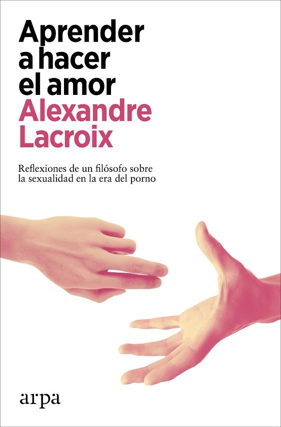 APRENDER A HACER EL AMOR | 9788418741678 | LACROIX, ALEXANDRE | Llibres Parcir | Librería Parcir | Librería online de Manresa | Comprar libros en catalán y castellano online