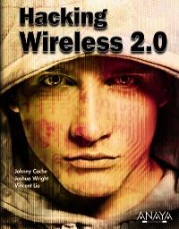 HACKING WIRELESS 2,0 | 9788441528987 | CACHE JOHNNY | Llibres Parcir | Llibreria Parcir | Llibreria online de Manresa | Comprar llibres en català i castellà online