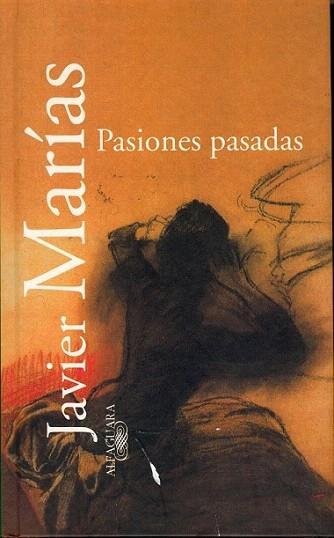 PASIONES PASADAS | 9788420478548 | JAVIER MARIAS | Llibres Parcir | Llibreria Parcir | Llibreria online de Manresa | Comprar llibres en català i castellà online