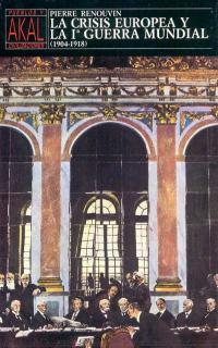 LA CRISIS EUROPEA Y LA PRIMERA GUERRA MUNDIAL | 9788476004005 | RENOUVIN, PIERRE | Llibres Parcir | Llibreria Parcir | Llibreria online de Manresa | Comprar llibres en català i castellà online