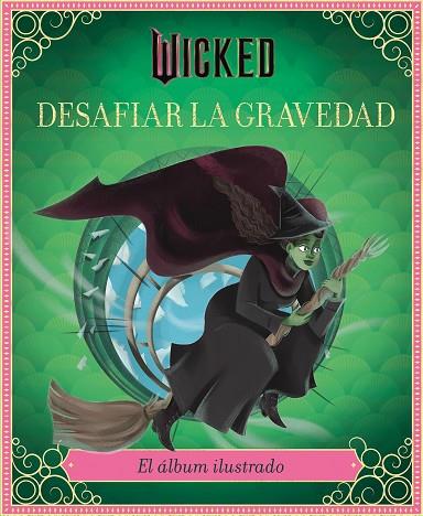 WICKED: DESAFIAR LA GRAVEDAD | 9791259576231 | SCHWARTZ, STEPHEN/IARUSSI, ELENA | Llibres Parcir | Llibreria Parcir | Llibreria online de Manresa | Comprar llibres en català i castellà online