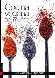 COCINA VEGANA DEL MUNDO | 9788416350063 | ARIAS MUÑIZ, OLGA/MARTINEZ GALLARDO, TONI | Llibres Parcir | Llibreria Parcir | Llibreria online de Manresa | Comprar llibres en català i castellà online