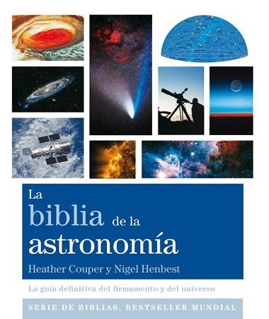 LA BIBLIA DE LA ASTRONOMÍA | 9788484455561 | COUPER, HEATHER/HENBEST, NIGEL | Llibres Parcir | Librería Parcir | Librería online de Manresa | Comprar libros en catalán y castellano online