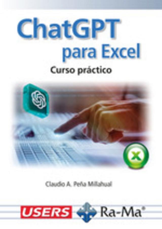 CHATGPT PARA EXCEL. CURSO PRÁCTICO | 9788410360938 | PEÑA MILLAHUAL, CLAUDIO A. | Llibres Parcir | Librería Parcir | Librería online de Manresa | Comprar libros en catalán y castellano online