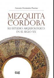 MEZQUITA DE CÓRDOBA. SU ESTUDIO ARQUEOLÓGICO EN EL SIGLO XX | 9788433858245 | FERNÁNDEZ PUERTAS, ANTONIO | Llibres Parcir | Llibreria Parcir | Llibreria online de Manresa | Comprar llibres en català i castellà online