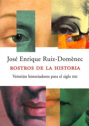 ROSTROS DE LA HISTORIA | 9788483072523 | JOSE ENRIQUE RUIZ-DOMENEC | Llibres Parcir | Librería Parcir | Librería online de Manresa | Comprar libros en catalán y castellano online