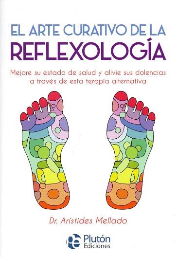 EL ARTE CURATIVO DE LA REFLEXOLOGIA | 9788417079758 | MELLADO, ARISTIDES | Llibres Parcir | Librería Parcir | Librería online de Manresa | Comprar libros en catalán y castellano online