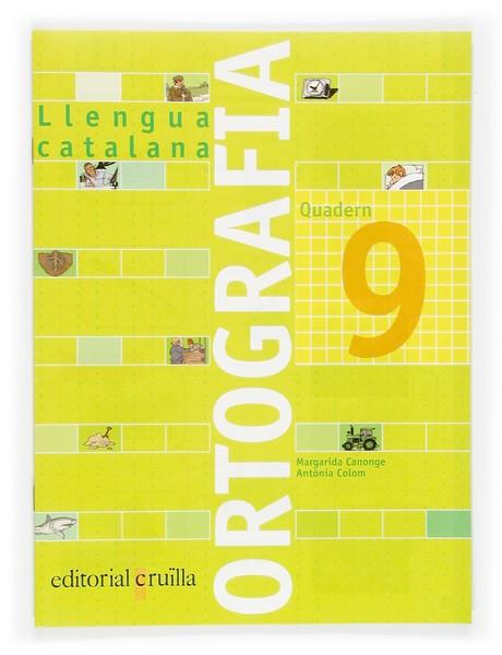 QUADERN ORTOGRAFIA 9. LLENGUA CATALANA | 9788466110969 | CANONGE I BURGUES, MARGARIDA / COLOM I FARRÉ, ANTÒNIA | Llibres Parcir | Librería Parcir | Librería online de Manresa | Comprar libros en catalán y castellano online