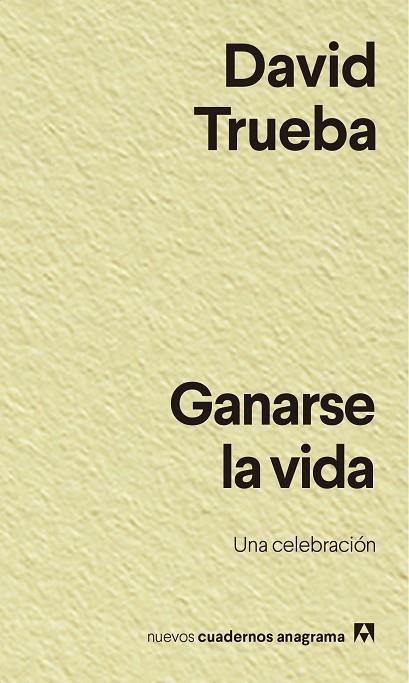 GANARSE LA VIDA | 9788433916457 | TRUEBA, DAVID | Llibres Parcir | Librería Parcir | Librería online de Manresa | Comprar libros en catalán y castellano online