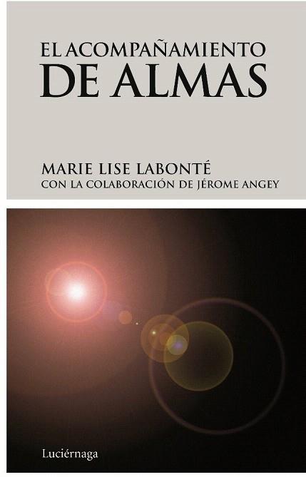 EL ACOMPAÑAMIENTO DE ALMAS | 9788492545056 | LABONTE MARIE LISE | Llibres Parcir | Librería Parcir | Librería online de Manresa | Comprar libros en catalán y castellano online