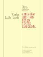 ADRIA GUAL 1891 1902 PER UN TEATRE SIMBOLISTA | 9788484153078 | BATLLE I JORDA | Llibres Parcir | Librería Parcir | Librería online de Manresa | Comprar libros en catalán y castellano online