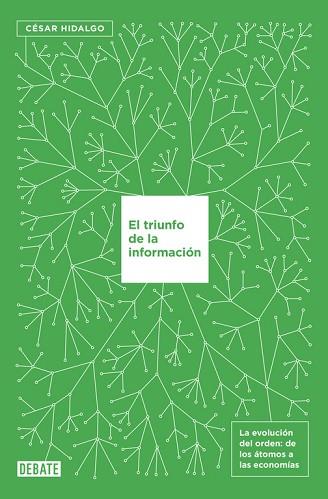EL TRIUNFO DE LA INFORMACIÓN | 9788499927145 | CÉSAR HIDALGO | Llibres Parcir | Librería Parcir | Librería online de Manresa | Comprar libros en catalán y castellano online