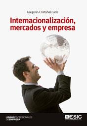 INTERNACIONALIZACIÓN, MERCADOS Y EMPRESA | 9788473569958 | CRISTÓBAL CARLE, GREGORIO | Llibres Parcir | Llibreria Parcir | Llibreria online de Manresa | Comprar llibres en català i castellà online