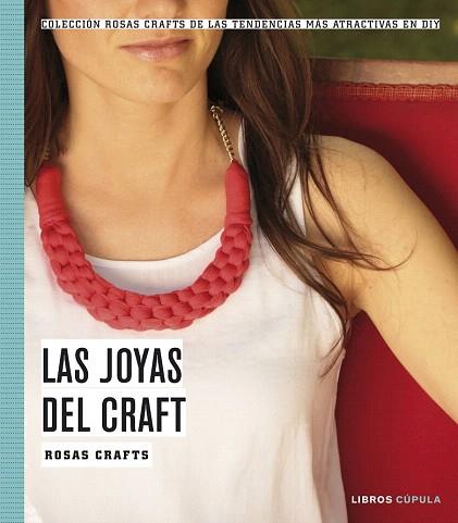 ROSAS CRAFTS. LAS JOYAS DEL CRAFT | 9788448021535 | ROSAS CRAFTS | Llibres Parcir | Librería Parcir | Librería online de Manresa | Comprar libros en catalán y castellano online