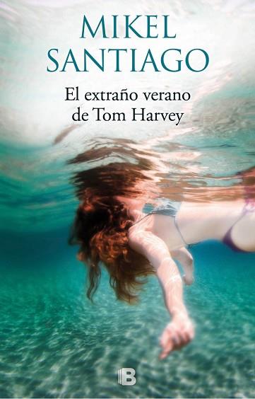 EL EXTRAÑO VERANO DE TOM HARVEY | 9788466661058 | SANTIAGO, MIKEL | Llibres Parcir | Librería Parcir | Librería online de Manresa | Comprar libros en catalán y castellano online