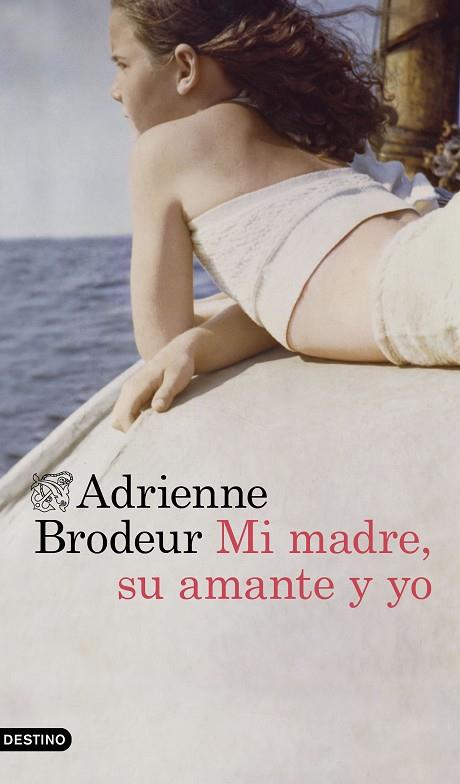 MI MADRE, SU AMANTE Y YO | 9788423359806 | BRODEUR, ADRIENNE | Llibres Parcir | Llibreria Parcir | Llibreria online de Manresa | Comprar llibres en català i castellà online