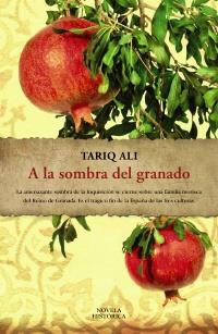A LA SOMBRA DEL GRANADO novela historica | 9788420653174 | TARIQ ALI | Llibres Parcir | Llibreria Parcir | Llibreria online de Manresa | Comprar llibres en català i castellà online