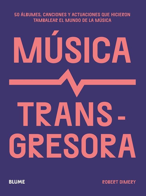 MÚSICA TRANSGRESORA | 9788419785169 | DIMERY, ROBERT | Llibres Parcir | Librería Parcir | Librería online de Manresa | Comprar libros en catalán y castellano online