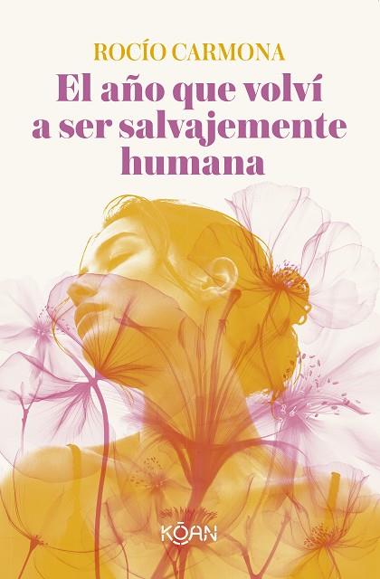 EL AÑO QUE VOLVÍ A SER SALVAJEMENTE HUMANA | 9788410358546 | CARMONA, ROCÍO | Llibres Parcir | Librería Parcir | Librería online de Manresa | Comprar libros en catalán y castellano online