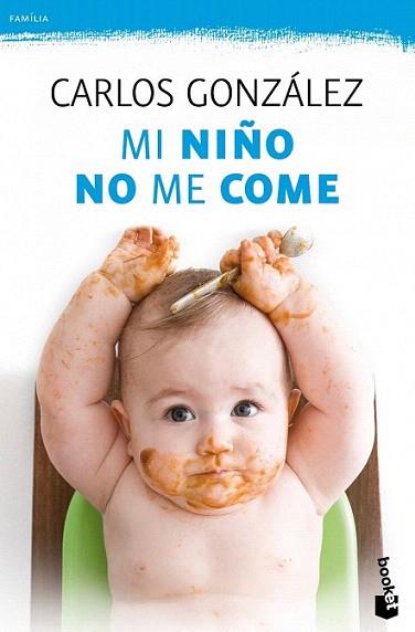 Mi niño no me come | 9788499981369 | Carlos González | Llibres Parcir | Librería Parcir | Librería online de Manresa | Comprar libros en catalán y castellano online