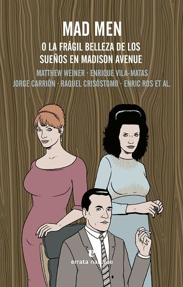 MAD MEN | 9788415217862 | WEINER, MATTHEW / VILA-MATAS, ENRIQUE / CARRIÓN GÁLVEZ, JORGE | Llibres Parcir | Librería Parcir | Librería online de Manresa | Comprar libros en catalán y castellano online