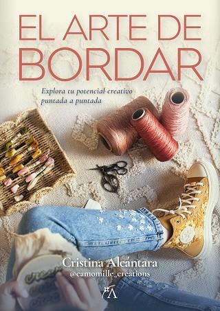 EL ARTE DE BORDAR | 9788410354081 | CRISTINA ALCÁNTARA CAMPOS | Llibres Parcir | Librería Parcir | Librería online de Manresa | Comprar libros en catalán y castellano online