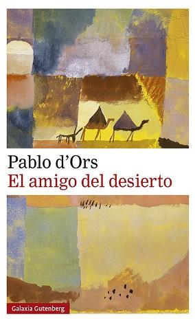 EL AMIGO DEL DESIERTO- 2020 | 9788417971786 | D'ORS, PABLO | Llibres Parcir | Librería Parcir | Librería online de Manresa | Comprar libros en catalán y castellano online