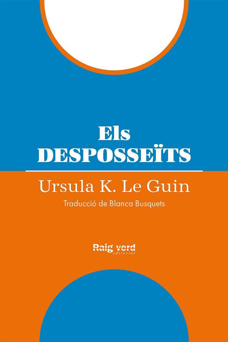 ELS DESPOSSEÏTS (RÚSTEGA) (5A ED.) | 9788419206954 | LE GUIN, URSULA K. | Llibres Parcir | Librería Parcir | Librería online de Manresa | Comprar libros en catalán y castellano online