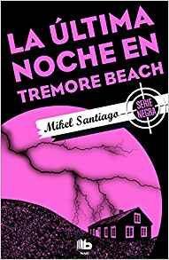 LA ÚLTIMA NOCHE EN TREMORE BEACH | 9788490703885 | SANTIAGO, MIKEL | Llibres Parcir | Librería Parcir | Librería online de Manresa | Comprar libros en catalán y castellano online