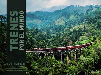 TRENES POR EL MUNDO | 9788491584377 | REBOREDO MANZANARES, SERGI | Llibres Parcir | Llibreria Parcir | Llibreria online de Manresa | Comprar llibres en català i castellà online