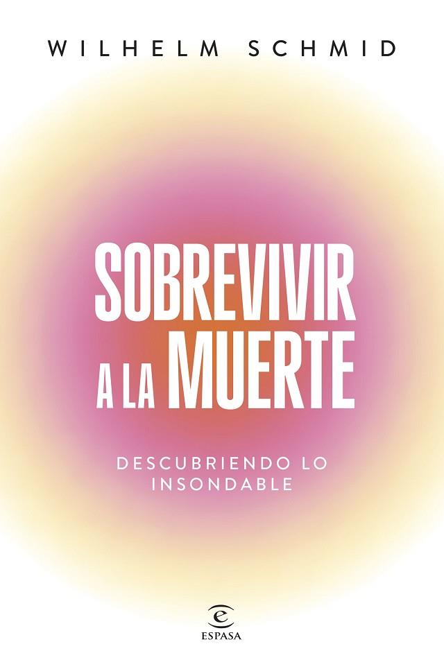 SOBREVIVIR A LA MUERTE | 9788467077469 | SCHMID, WILHELM | Llibres Parcir | Llibreria Parcir | Llibreria online de Manresa | Comprar llibres en català i castellà online