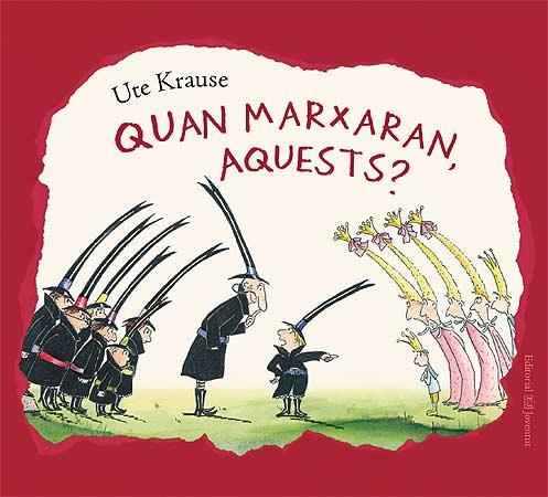 QUAN MARXARAN AQUESTS | 9788426138279 | KRAUSE UTE | Llibres Parcir | Librería Parcir | Librería online de Manresa | Comprar libros en catalán y castellano online