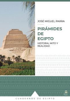 PIRÁMIDES DE EGIPTO | 9788498276886 | PARRA, JOSÉ MIGUEL | Llibres Parcir | Llibreria Parcir | Llibreria online de Manresa | Comprar llibres en català i castellà online