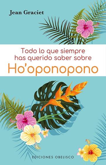 TODO LO QUE SIEMPRE HAS QUERIDO SABER SOBRE HO' OPONOPONO | 9788491118282 | GRACIET, JEAN | Llibres Parcir | Librería Parcir | Librería online de Manresa | Comprar libros en catalán y castellano online