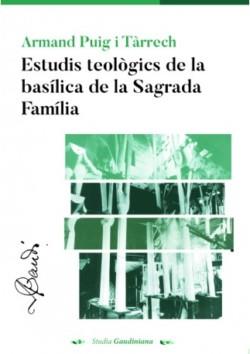 ESTUDIS TEOLOGICS SOBRE LA BASILICA SAGRADA FAMILIA | 9791399067811 | ARMAND PUIG | Llibres Parcir | Llibreria Parcir | Llibreria online de Manresa | Comprar llibres en català i castellà online