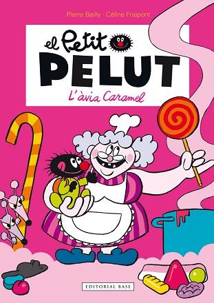 EL PETIT PELUT.L'ÀVIA CARAMEL | 9788416166466 | PIERRE BAILLY / CELINE FRAIPON | Llibres Parcir | Librería Parcir | Librería online de Manresa | Comprar libros en catalán y castellano online