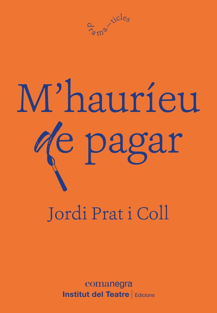 M’HAURÍEU DE PAGAR | 9788418022692 | PRAT I COLL, JORDI | Llibres Parcir | Librería Parcir | Librería online de Manresa | Comprar libros en catalán y castellano online