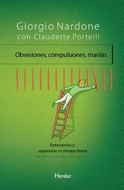 OBSESIONES, COMPULSIONES, MANÍAS | 9788425433900 | NARDONE, GIORGIO | Llibres Parcir | Llibreria Parcir | Llibreria online de Manresa | Comprar llibres en català i castellà online