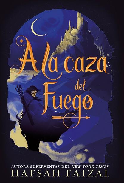 A LA CAZA DEL FUEGO | 9788418002175 | FAIZAL, HAFSAH | Llibres Parcir | Librería Parcir | Librería online de Manresa | Comprar libros en catalán y castellano online