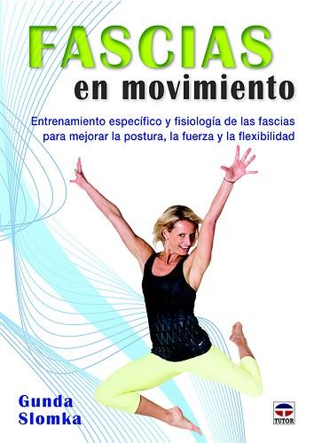 FASCIAS EN MOVIMIENTO | 9788416676132 | SLOMKA, GUNDA | Llibres Parcir | Llibreria Parcir | Llibreria online de Manresa | Comprar llibres en català i castellà online