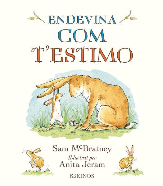 ENDEVINA COM T'ESTIMO | 9788417074739 | MCBRATNEY, SAM | Llibres Parcir | Llibreria Parcir | Llibreria online de Manresa | Comprar llibres en català i castellà online