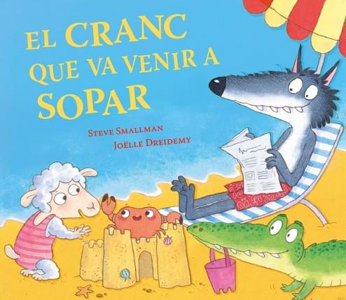 EL CRANC QUE VA VENIR A SOPAR (L'OVELLETA QUE VA VENIR A SOPAR) | 9788448873035 | SMALLMAN, STEVE | Llibres Parcir | Llibreria Parcir | Llibreria online de Manresa | Comprar llibres en català i castellà online