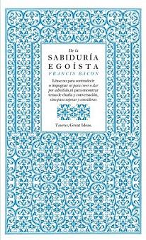 DE LA SABIDURÍA EGOÍSTA (GREAT IDEAS) | 9788430601004 | BACON,FRANCIS | Llibres Parcir | Librería Parcir | Librería online de Manresa | Comprar libros en catalán y castellano online