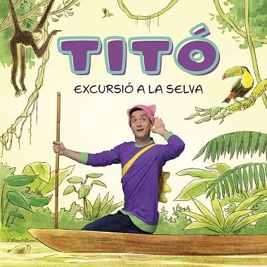 TITÓ. EXCURSIÓ A LA SELVA | 9788413896212 | JIMÉNEZ CARBÓ, CRISTINA/AMATE, KIM | Llibres Parcir | Llibreria Parcir | Llibreria online de Manresa | Comprar llibres en català i castellà online